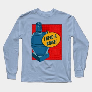 Comic-Style Barrel Man: Humorous 'I Need a Raise!' Long Sleeve T-Shirt